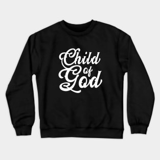 Child of God Crewneck Sweatshirt